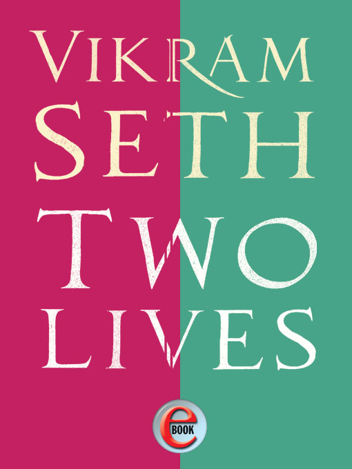 Title details for Two Lives by Vikram Seth - Available